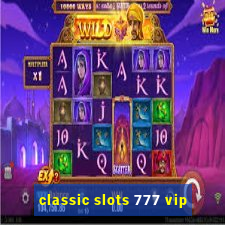 classic slots 777 vip